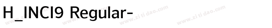 H_INCI9 Regular字体转换